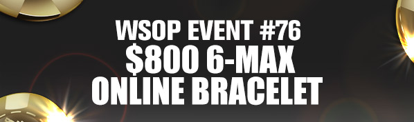 WSOP Event #76 Online Bracelet